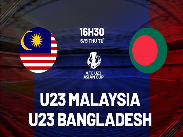 Soi kèo U23 Malaysia vs U23 Bangladesh