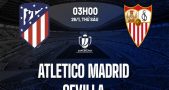Soi kèo Atletico Madrid vs Sevilla